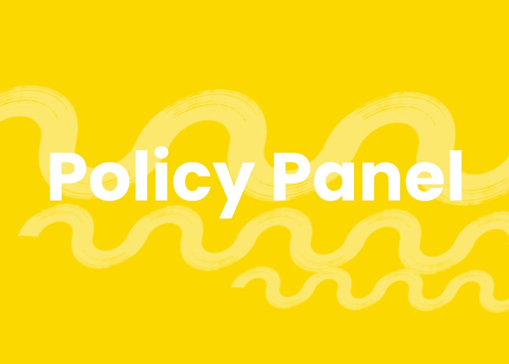 A graphic representing The Policy Panel the words are in white on a yellow background,