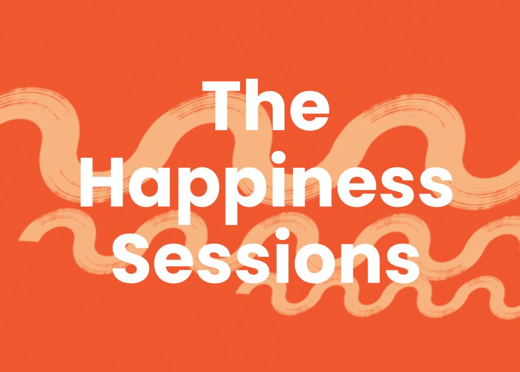 A graphic representing The Happiness Sessions, the words are in white on an orange background,