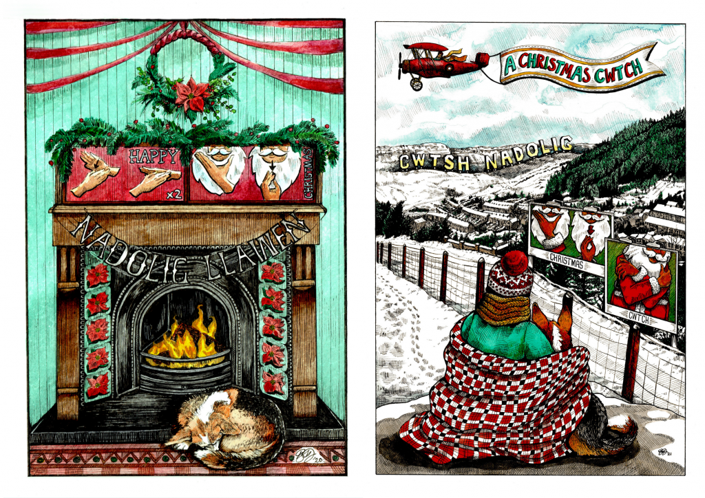 Two Christmas Cards. On the left a dog is curled up in front of an open fire, Illustrations of the signs for Happy Christmas are onthe mantelpiece, a garland bears the words Nadolig Llawen. On the right, a person cwtshed up to their dog looks up into the distance at a snowy hillside. In the distant mountails are the words Cwtsh Nadolig, in the style of the Hollywood sign. A red byplane flies overhead, trailing a banner which reads 'A Christmas Cwtch'. Just in front of our friends are billboards with an illustrated Santa doing the BSL signs for a Christmas Cwtsh. Illustrations by Becky Davies