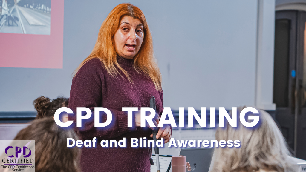 Professional CPD Training session on Deaf and Blind Awareness featuring a female instructor with a white cane presenting to a classroom. Includes the official CPD Certification Service logo.