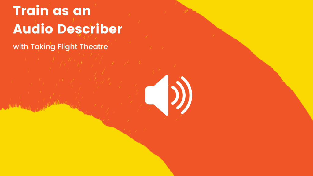 Yellow Background with orange paint stripe. Words "Train as an Audio Describer" with white icon of speaker.